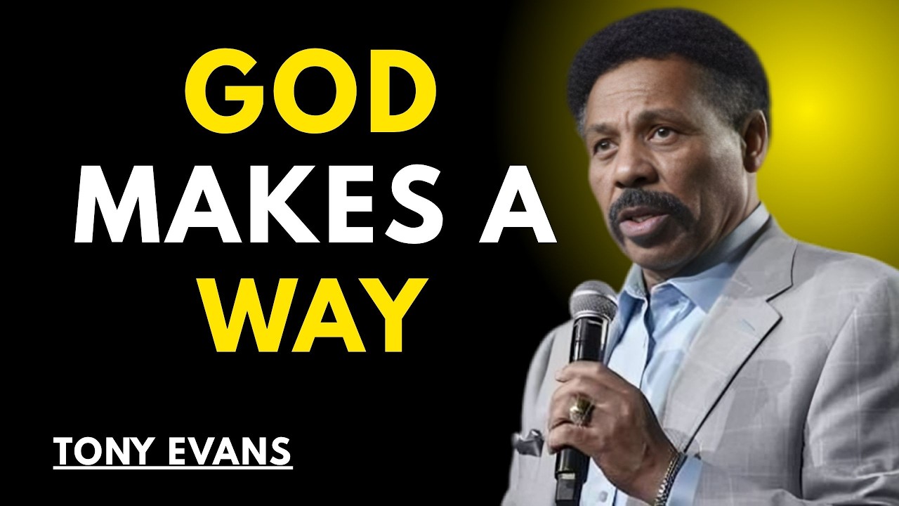 GOD MAKES A WAY || TONY EVANS ||