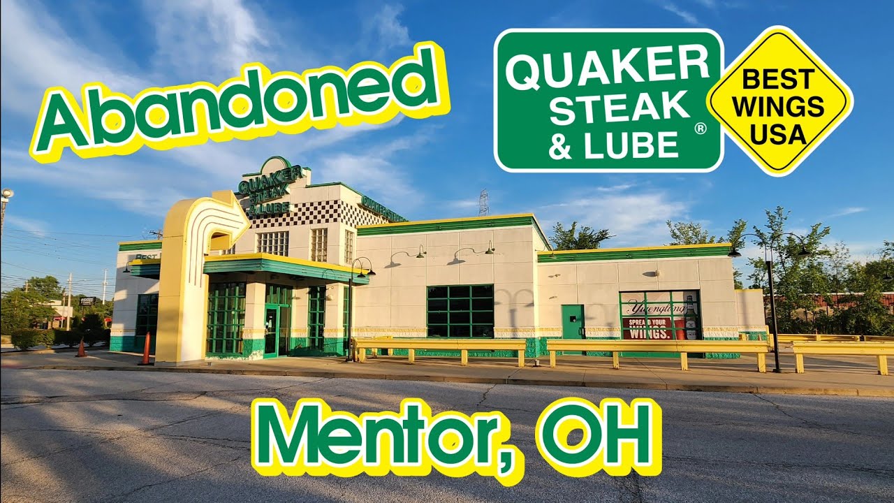 Abandoned Quaker Steak & Lube - Mentor, OH