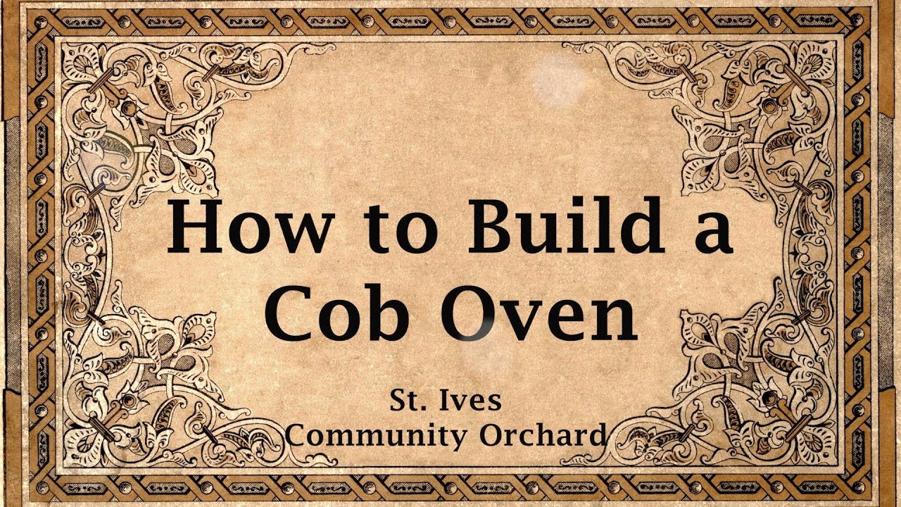 HOW TO BUILD A COB OVEN - St.Ives Community Orchard