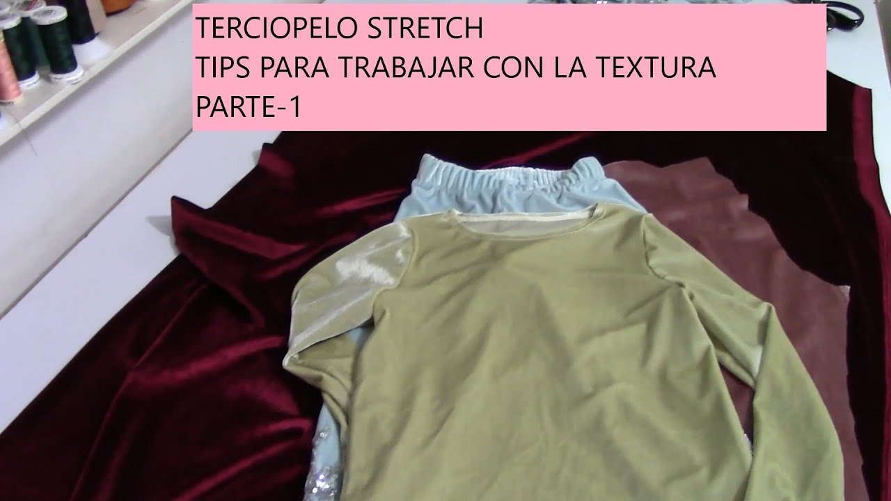 TERCIOPELO STRETCH -TIPS DEL MANEJO DE LA TELA- PARTE 1