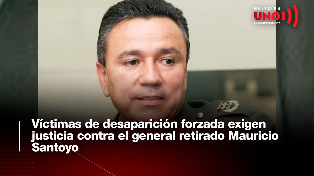Víctimas de desaparición forzada exigen justicia contra el General retirado Santoyo | Noticias UNO