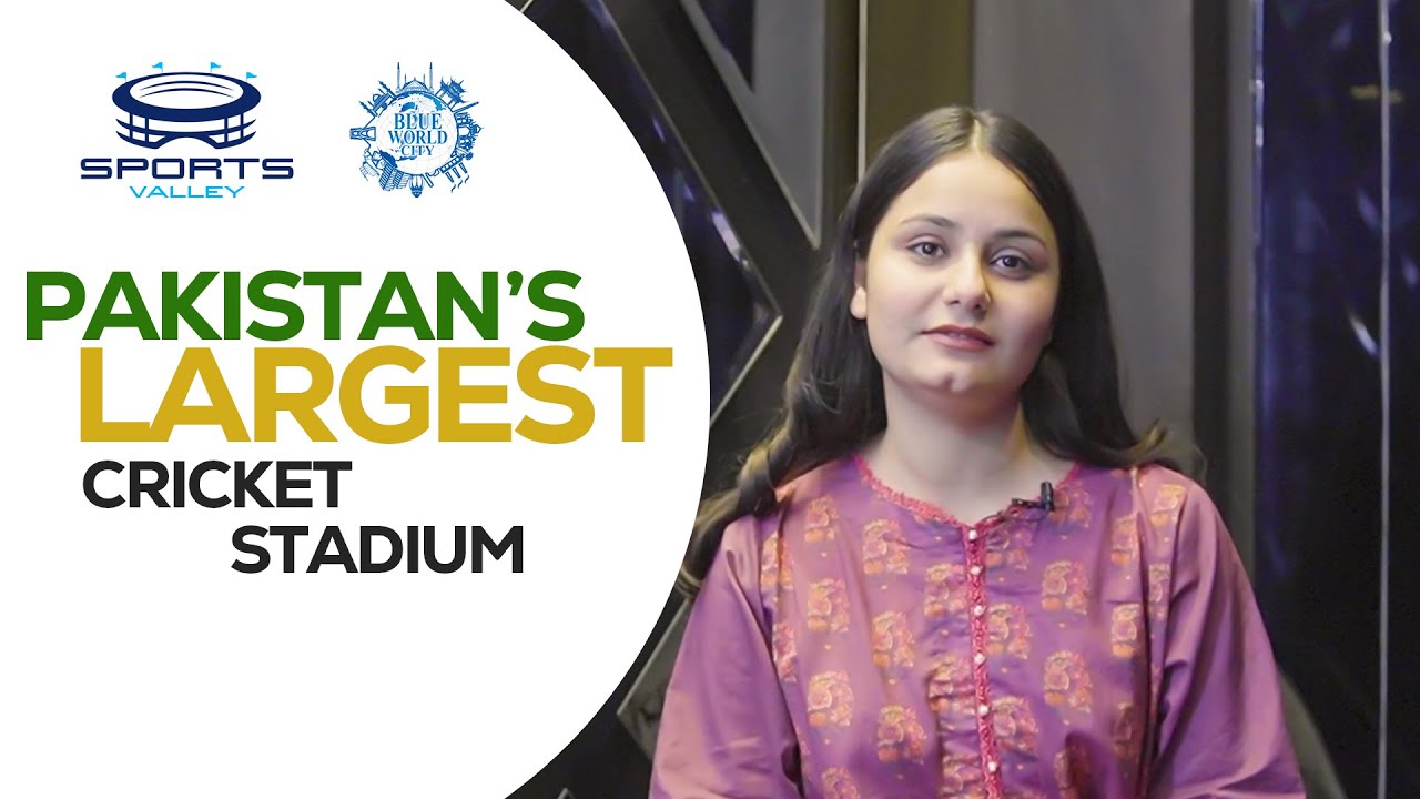 Pakistan's Biggest Cricket Stadium | Blue World City Latest Update | Maham Abbasi