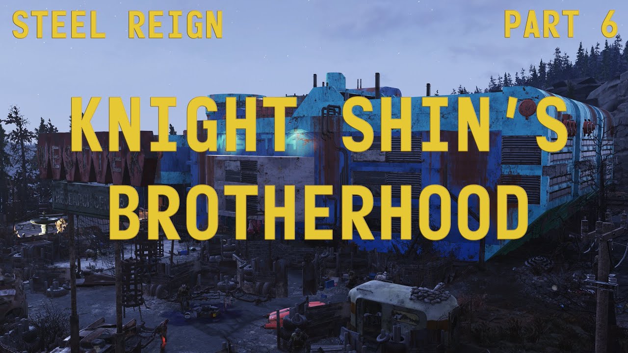 Fallout 76 - Steel Reign - Part 6 -  Knight Shin's Brotherhood