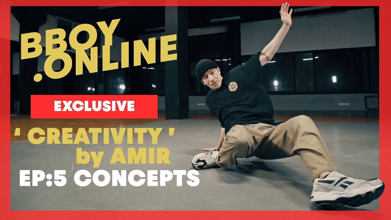 EP5 : Concepts / Course 'CREATIVITY' by AMIR (Predatorz)| BBOY.ONLINE EXCLUSIVE