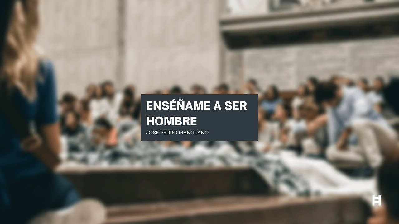 Enséñame a ser hombre  - José Pedro Manglano