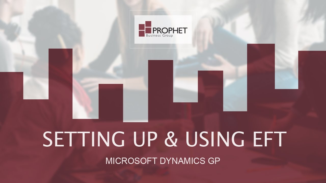 Payables - Setting Up & Using EFT - Microsoft Dynamics GP