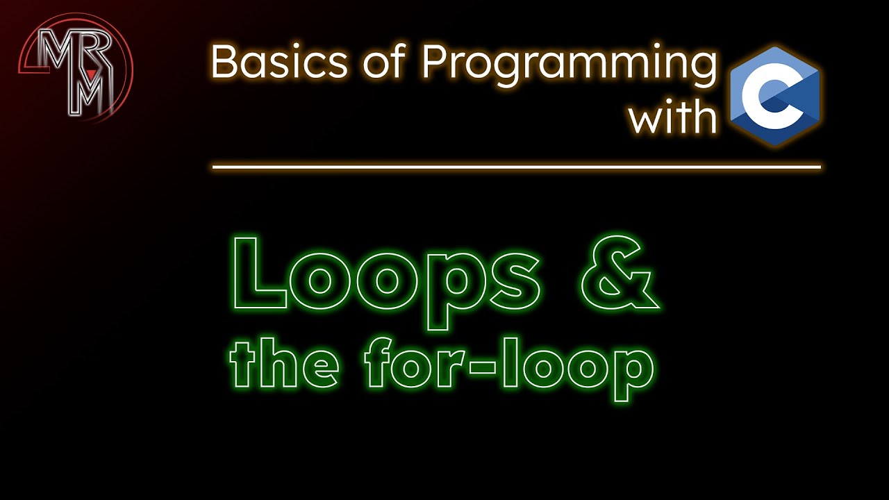 Programming with C: Loops & The For-Loop
