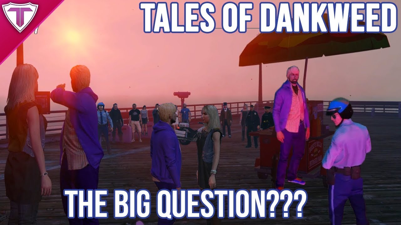 THE BIG QUESTION - Tales of Dankweed | TheFamilyRP