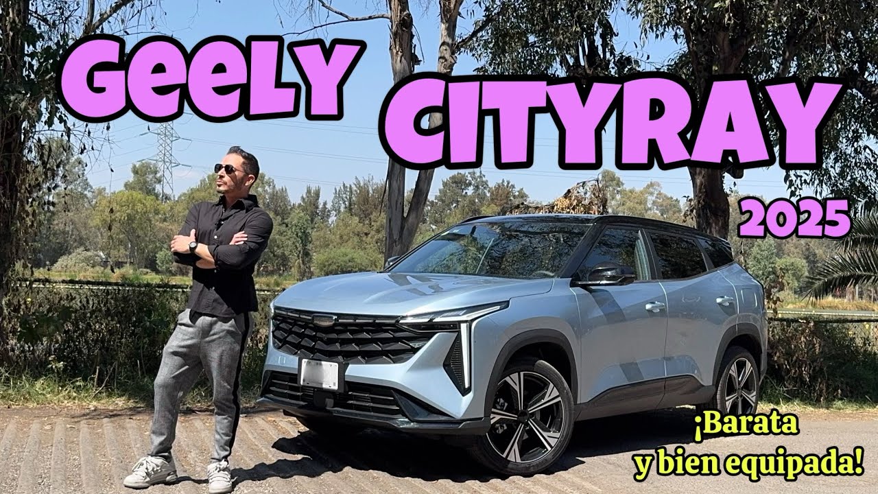 GEELY CITYRAY 2025. ¿La MEJOR opción entre calidad y precio?