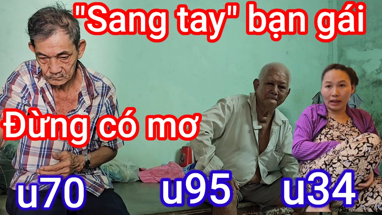 Cụ ông 95 tìm đến phòng trọ cô gái 34 thương lượng với bạn trai u70 cho về sống chung