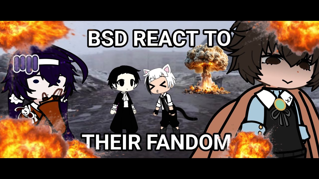 bsd react to their fandom !!! :3 / watch in 2x speed / OOC / credits in desc !!