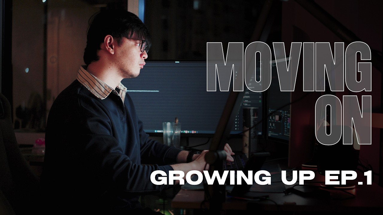 Growing Up EP1: Moving On