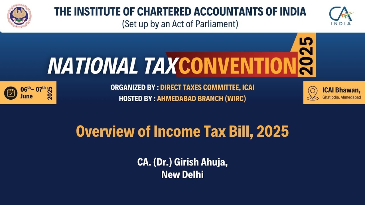 CA. Dr.  Girish Ahuja on Overview of Income Tax Bill, 2025
