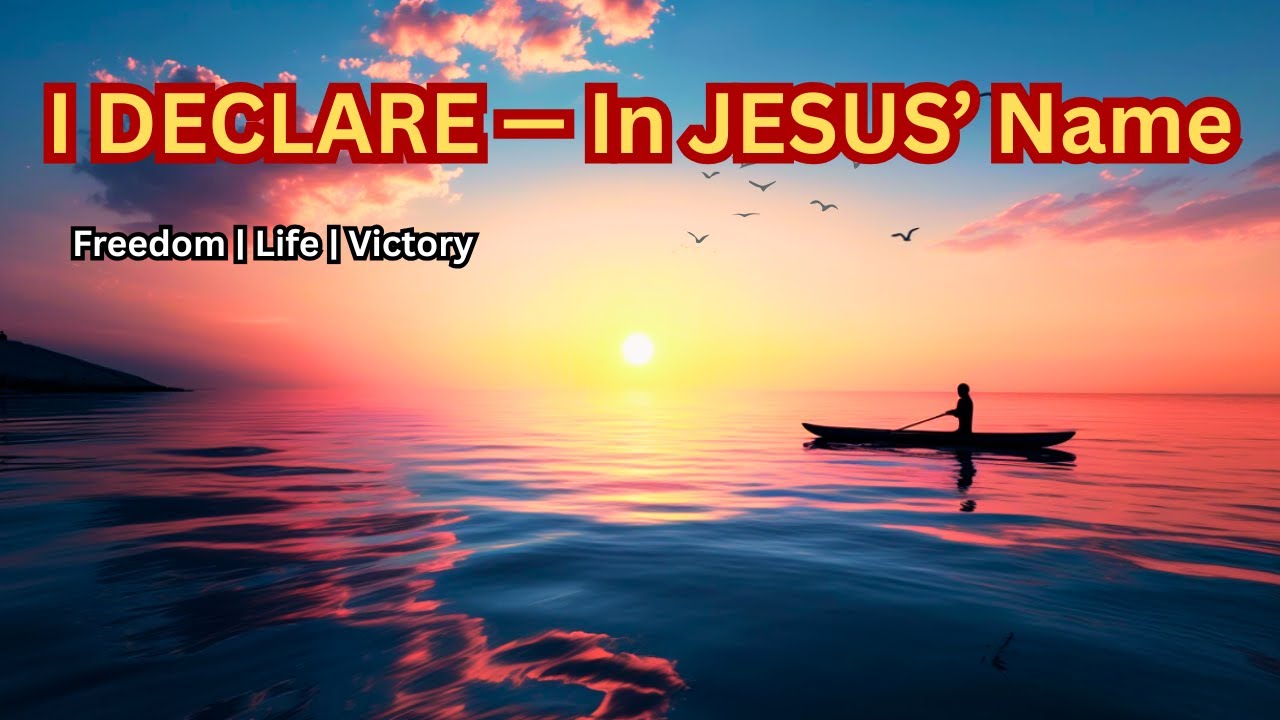 Declarations and Decrees in Jesus name