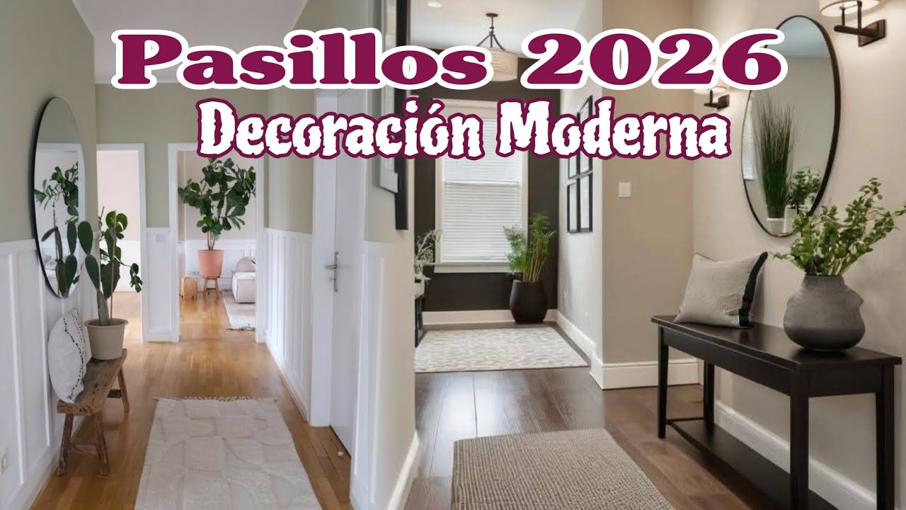 DECORACIÓN MODERNA 2026:Ideas Actualizadas para Decorar Pasillos y Que Luzcan Elegantes y Modernos✨️