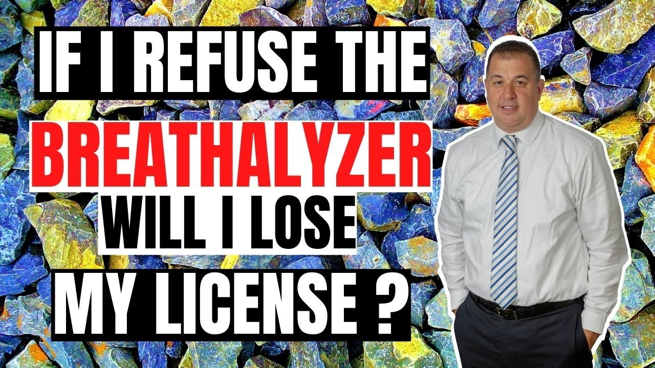 If I Refuse The Breathalyzer Will I Lose My License?