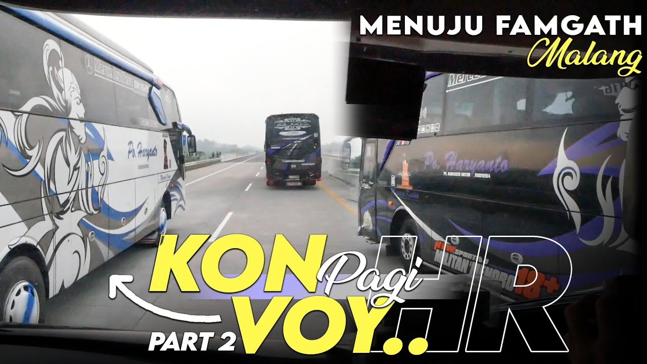 KESERUANN KONVOI 8 BUS ROMBONGAN FAMGATH HARYANTO MANIA‼️😍 - With Po Haryanto 