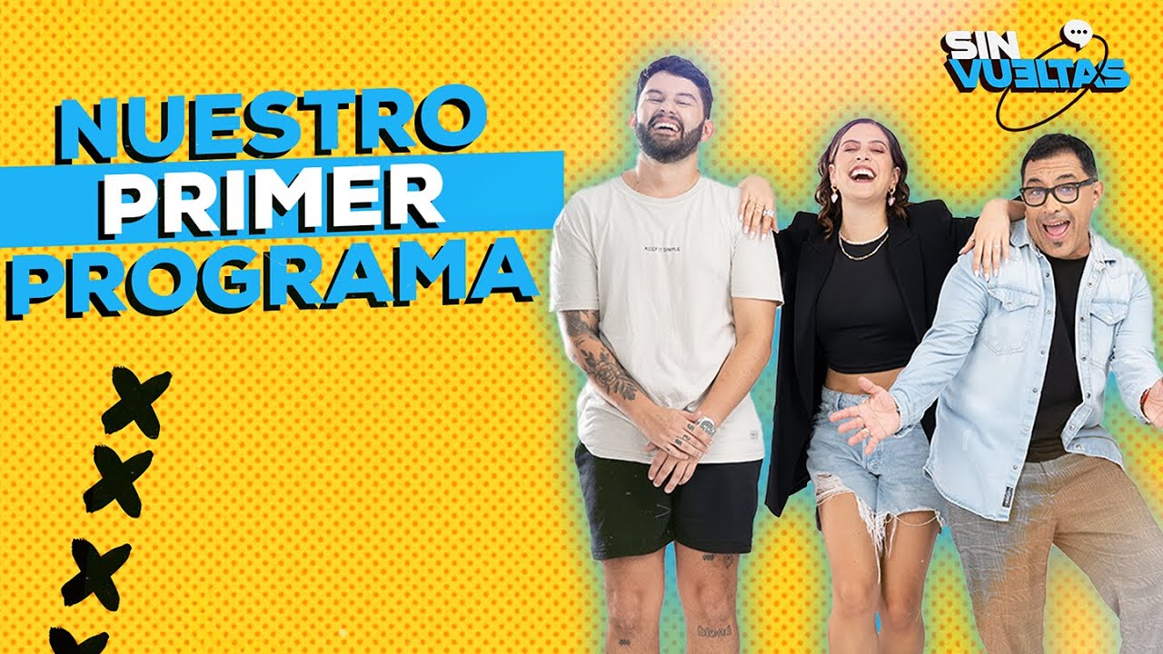 🔥 #ENVIVO 🔴 ¡NUESTRO PRIMER PROGRAMA!  #SinVueltas