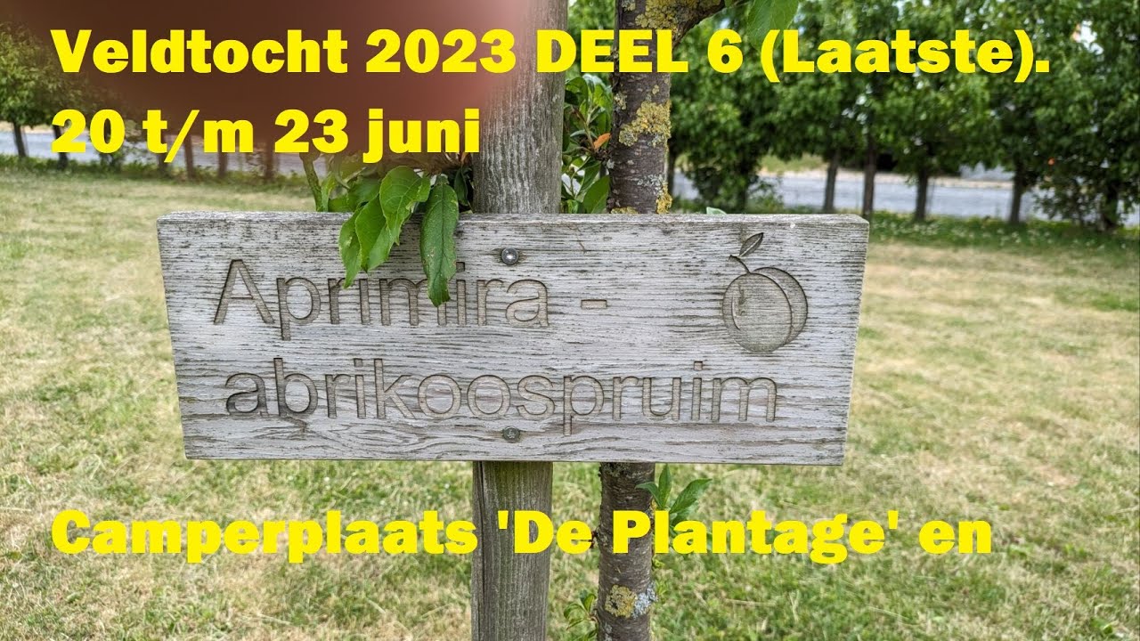 Deel 6 veldtocht 2023 - 20 t/m 23 juni Zeeland - Camperplaats De Plantage en camping Anna-Friso