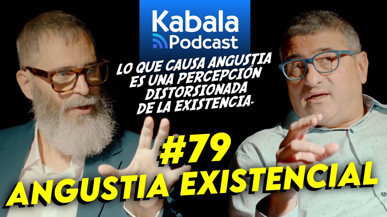 La ANGUSTIA EXISTENCIAL: Un Camino de Luz I Kabala Podcast