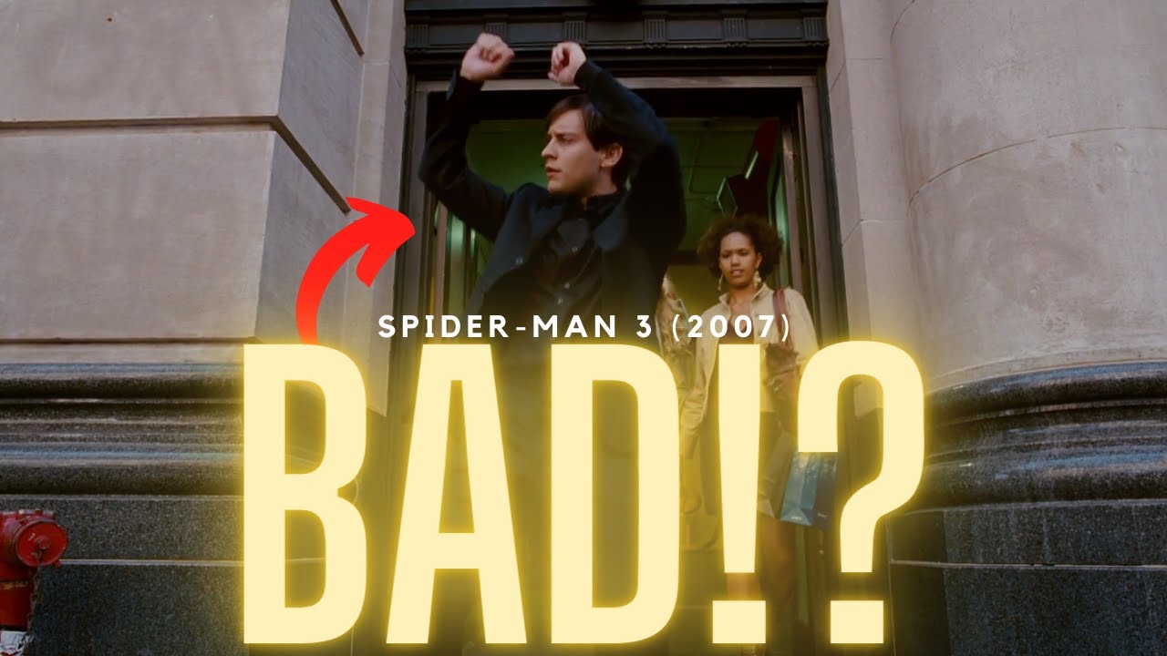 Understanding Spider-Man 3 (2007) | Why Are People Bad?