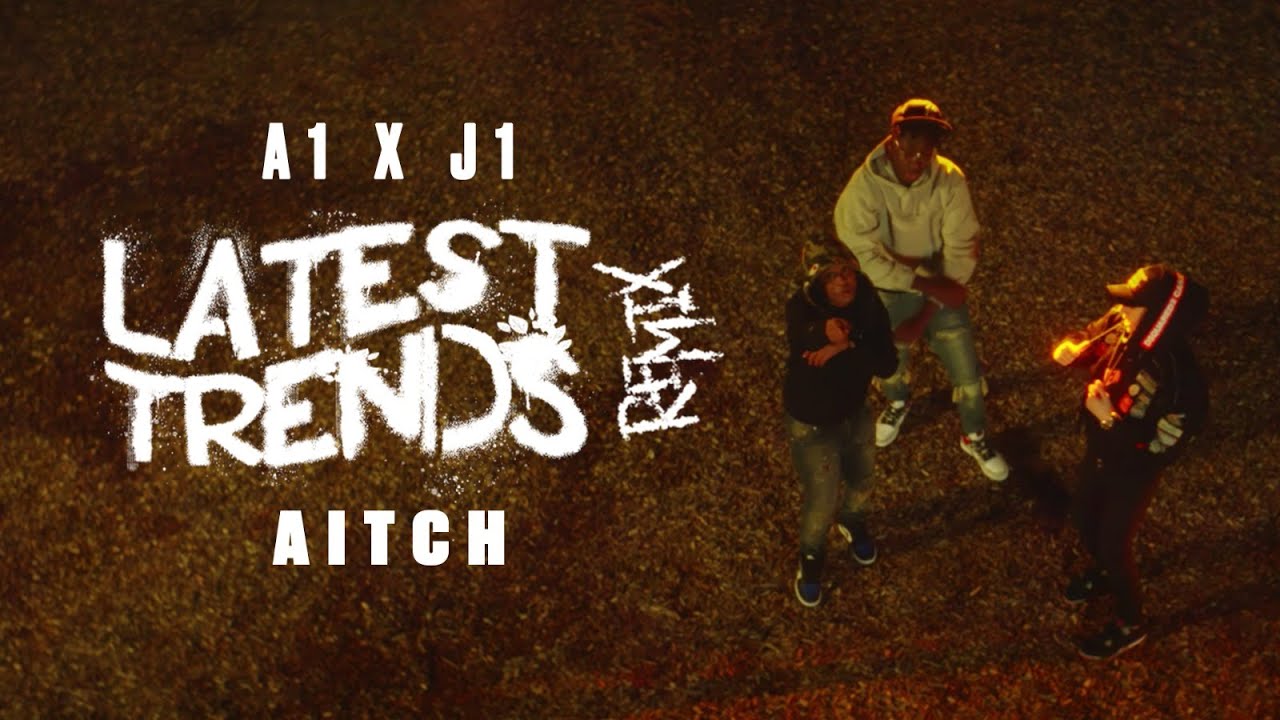 A1 x J1 - Latest Trends (Remix) ft. Aitch