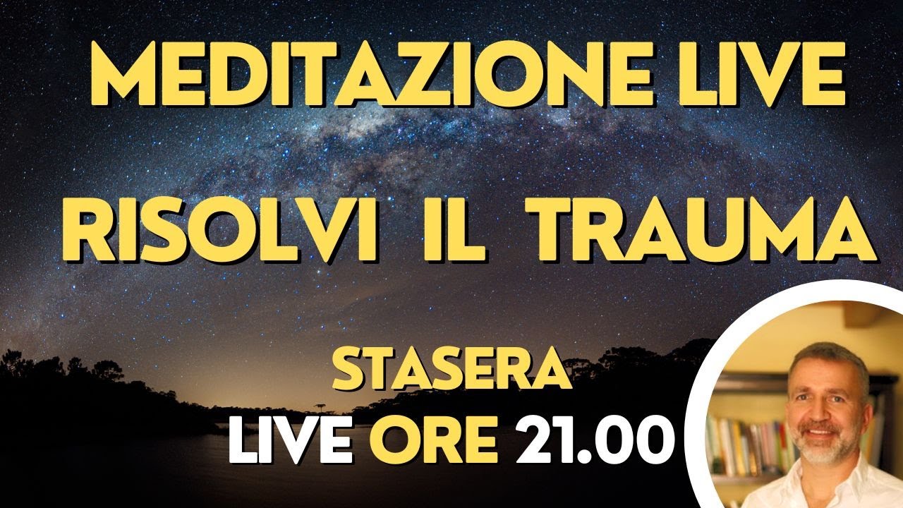 MEDITAZION LIVE - RISOLVI IL TRAUMA
