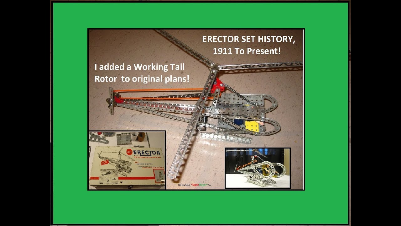 Erector (Set) Helicopter plus History of the Erector set from 1911 to Present.