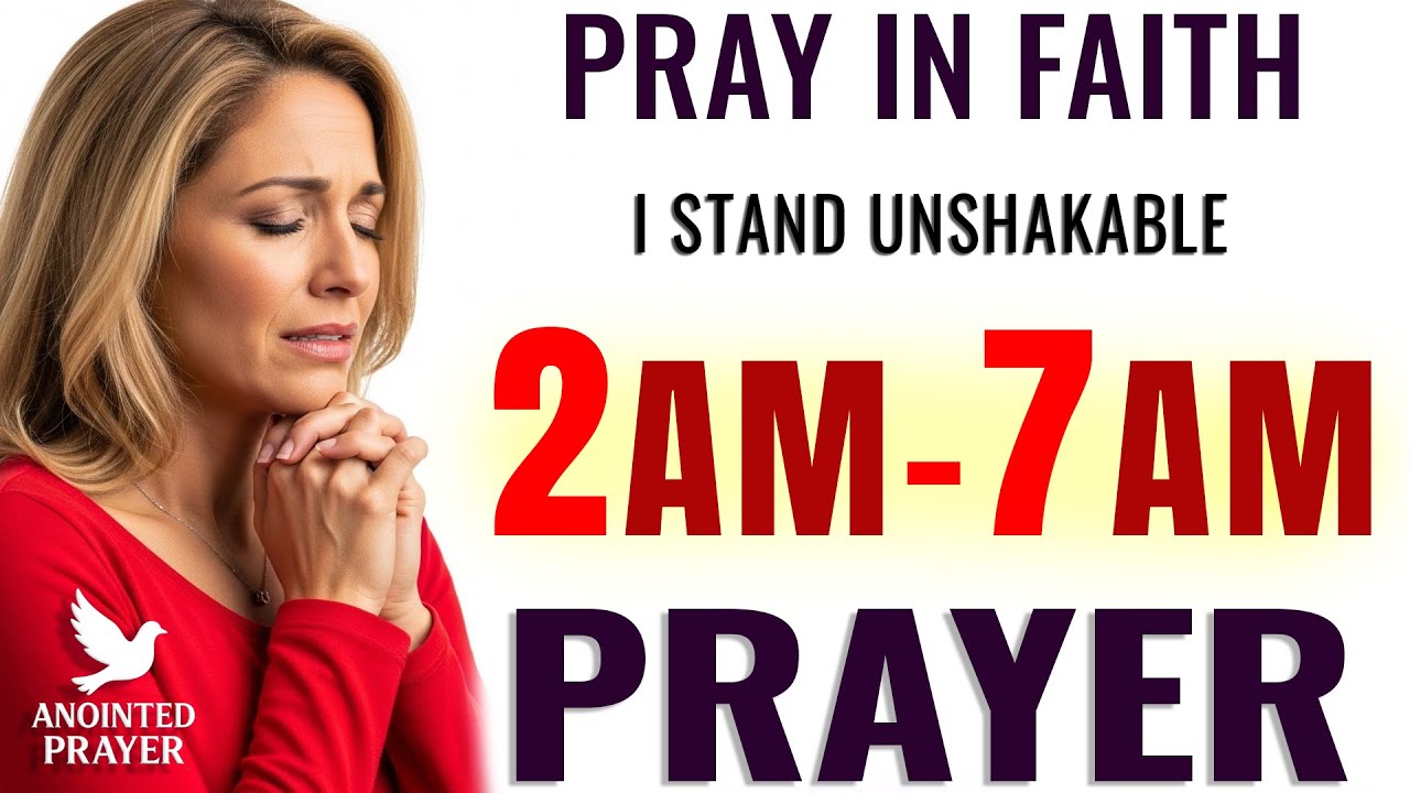 Pray This 2–7 AM Power Prayer for Divine Breakthrough & Total Protection