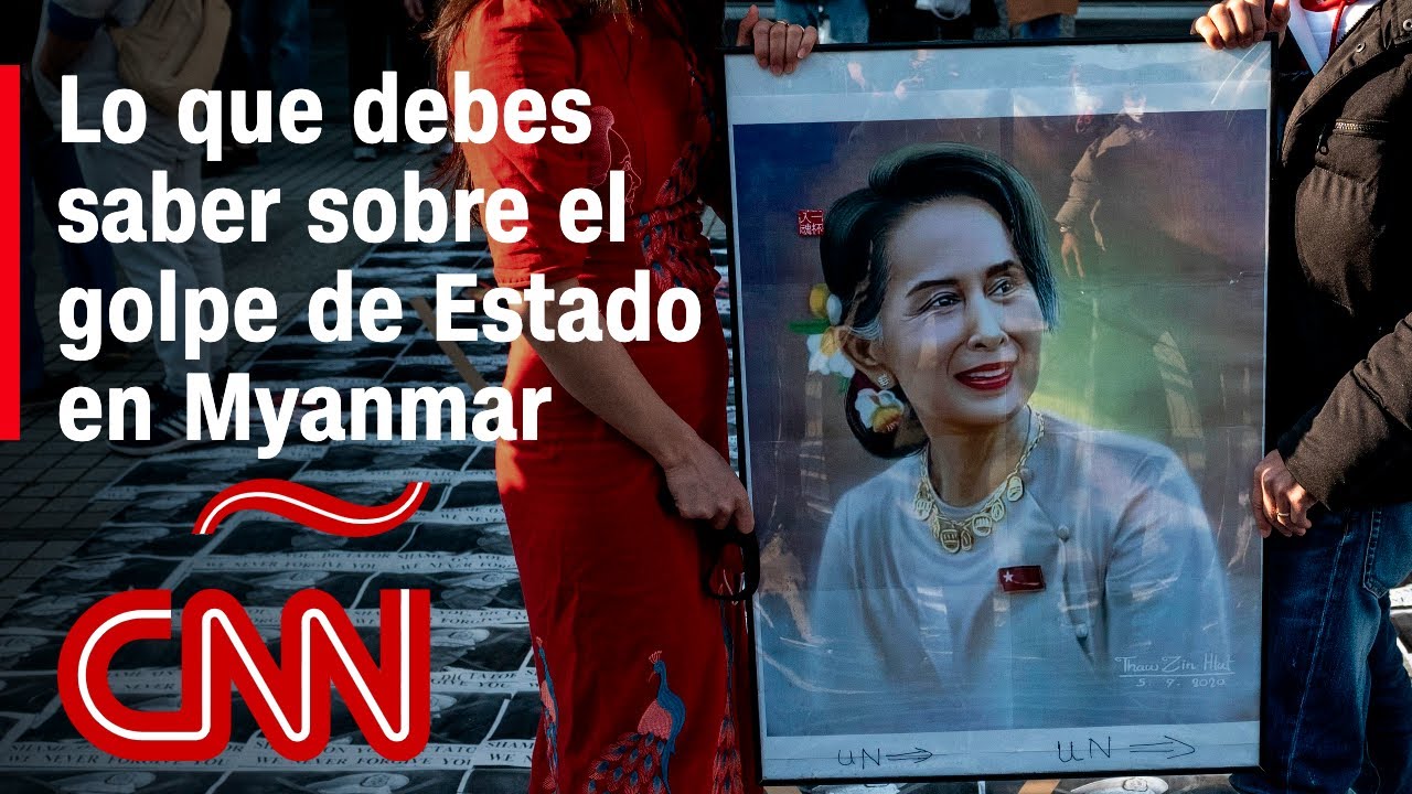 Lo que debes saber sobre el golpe de Estado en Myanmar