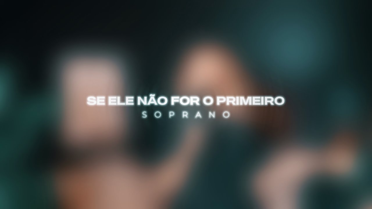 Kit de Voz - Margem Norte - Se Ele Não For o Primeiro (Soprano)