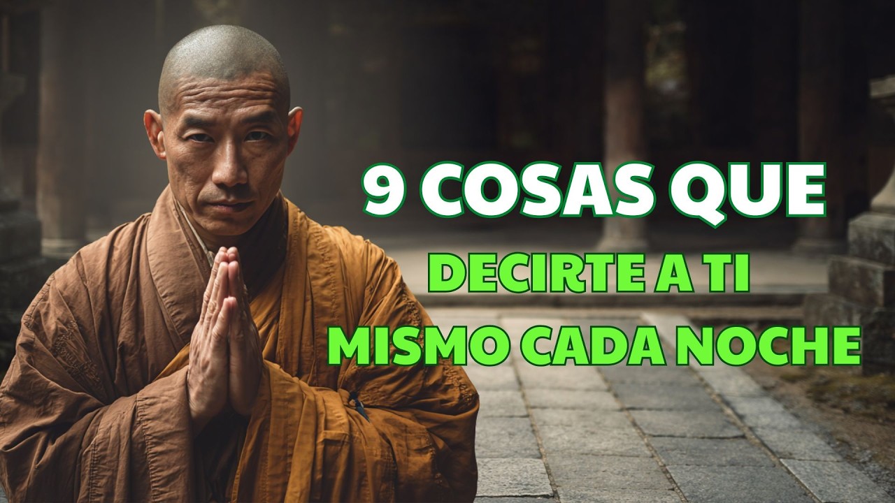 9 Cosas Poderosas que Debes Decirte Cada Noche | Sabiduría Budista para la Vida | Budismo