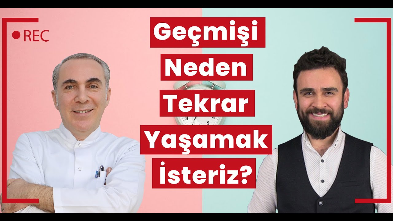 Geçmişi Neden Tekrar Yaşamak İsteriz?