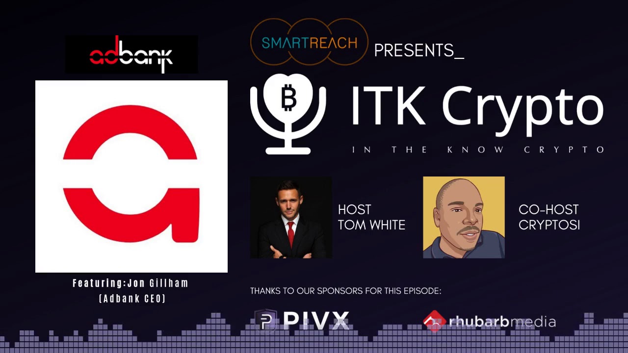 ITK Crypto #16 - ft Jon Gillham - Adbank CEO