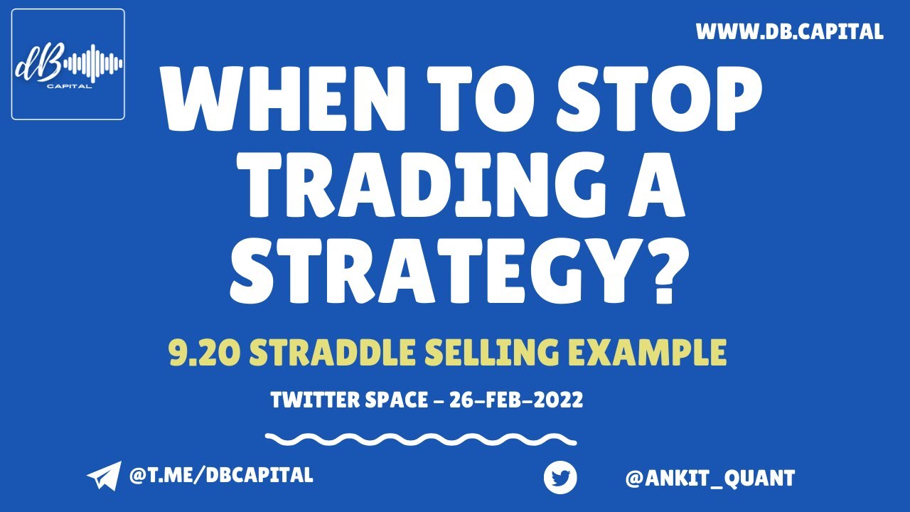 When to Stop Trading 920 Straddle or a Trading Strategy?
