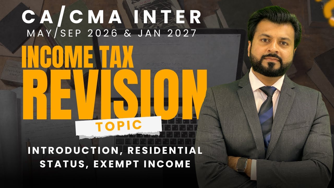 Intro/Residential Status/Exempt Income - CA/CMA Inter Income Tax Revision | May/Sep 2026 & Jan 2027