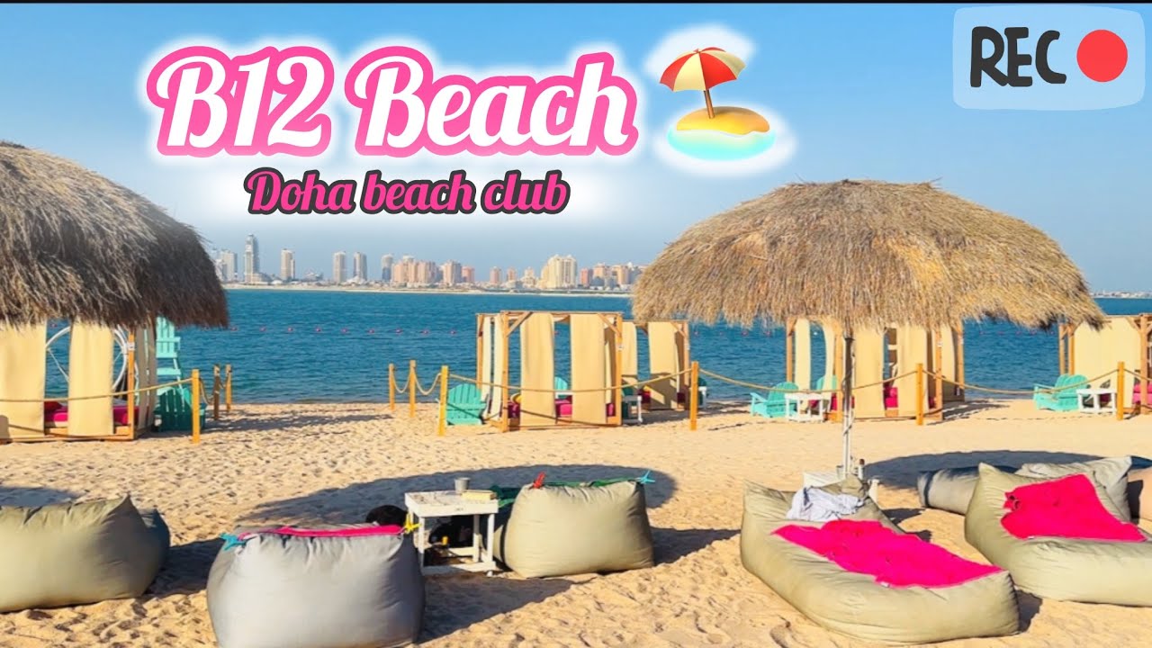 B12 Beach 🏖️ |Doha Beach club | West Bay Doha | Heart lies on Beach Paradise | Qatar 2k24 |