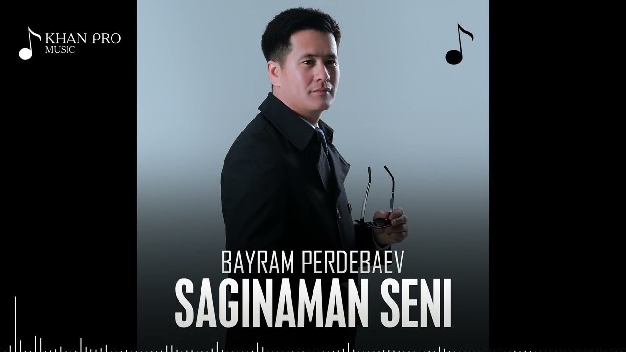 Bayram Perdebaev - Saginaman seni