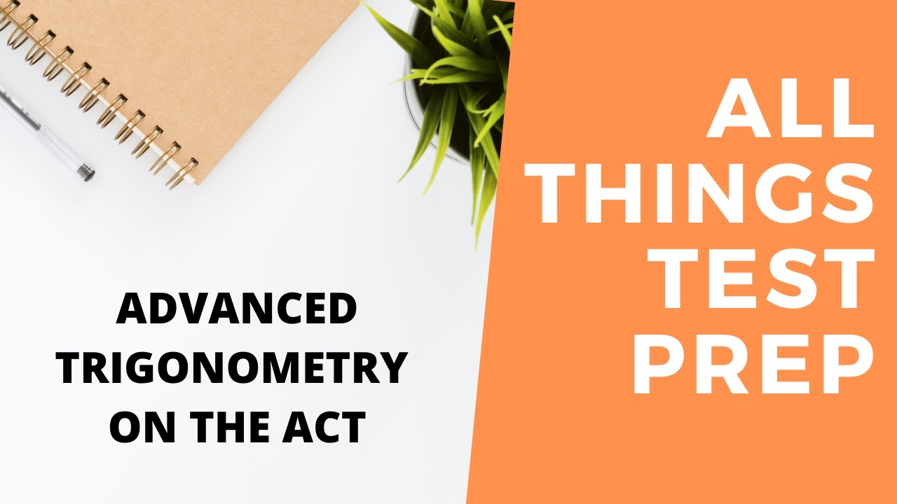 Advanced Trigonometry on the ACT