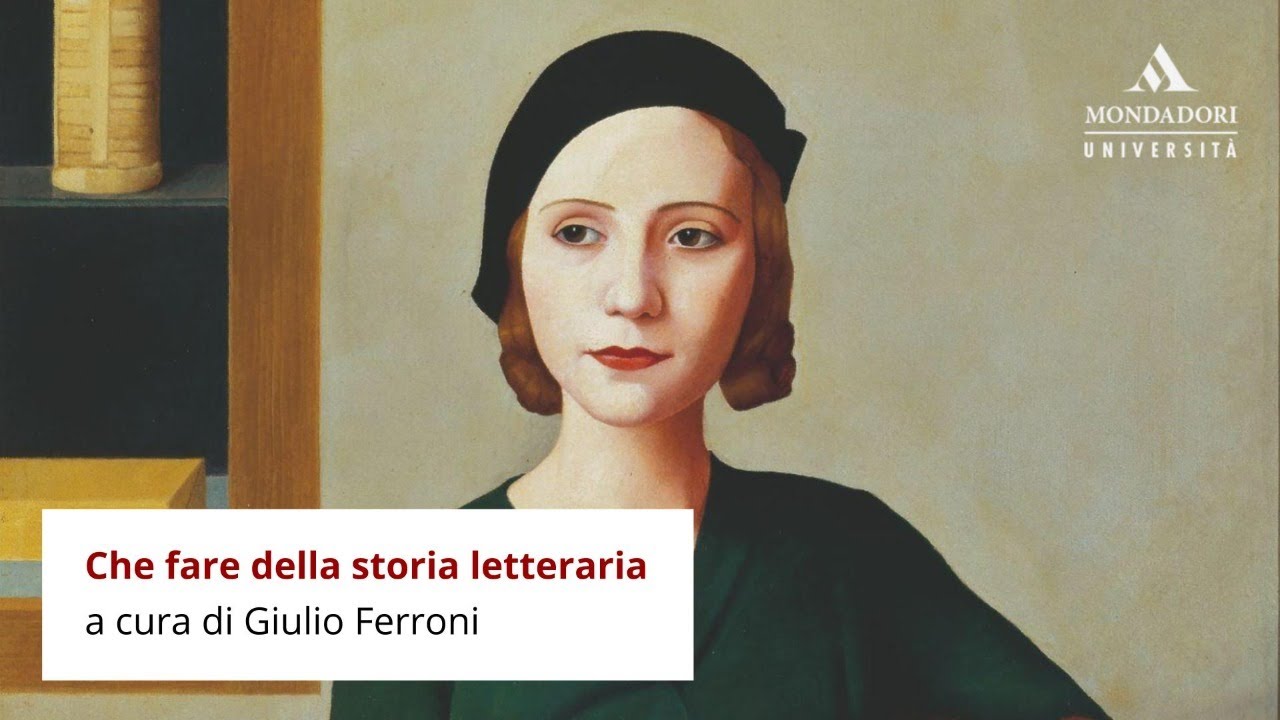 Giulio Ferroni | Che fare della storia letteraria