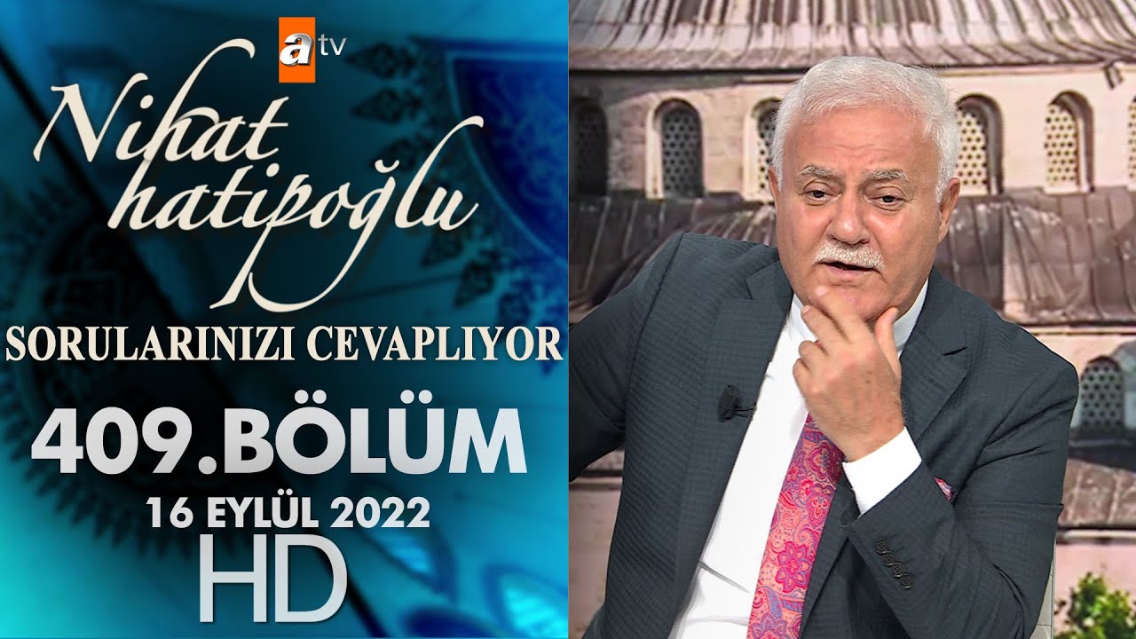 Nihat Hatipoğlu Sorularınızı Cevaplıyor 409. Bölüm | 16 Eylül 2022