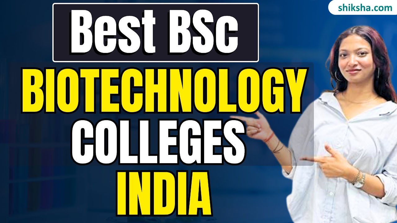 Best BSc In Biotechnology Colleges In India | Courses, Fees & Admissions #bscbiotechnology