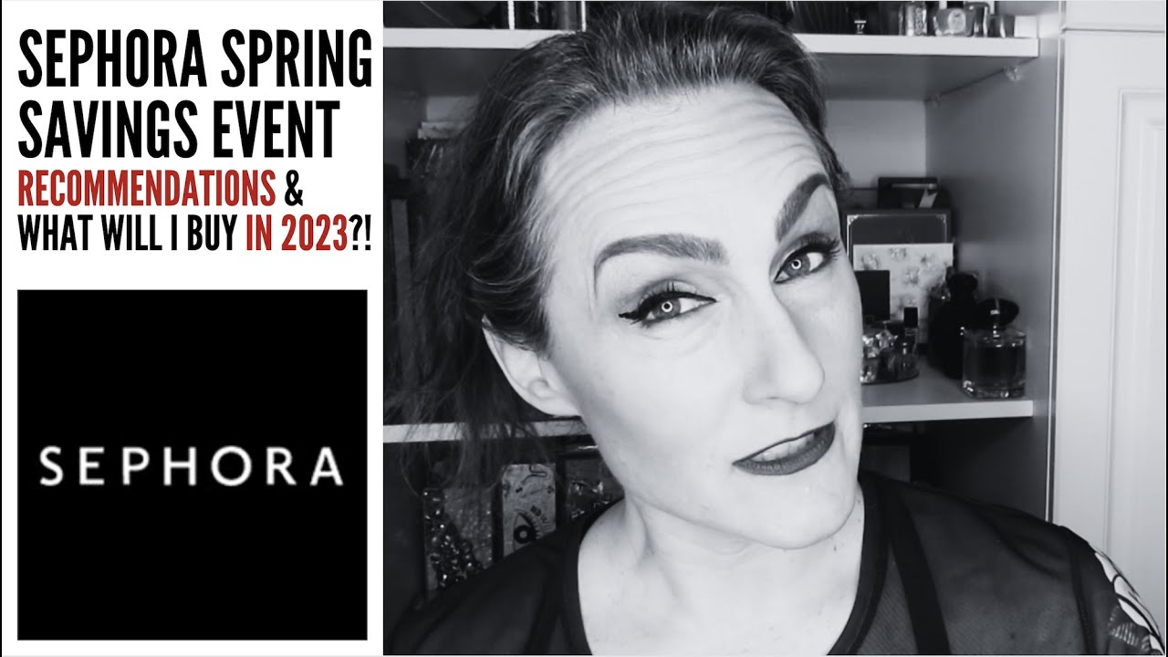 Sephora Spring Savings Event...What Will I Buy & Recommendations!