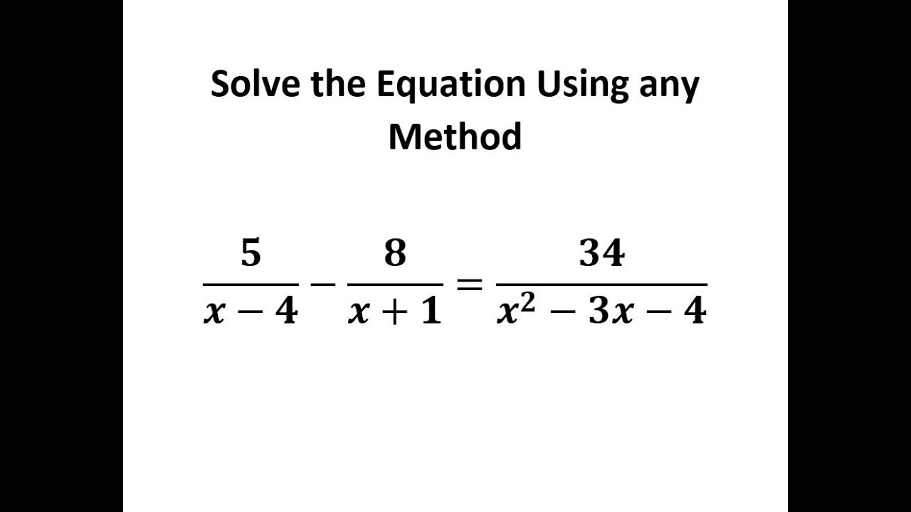 Solve the Equation Using any Method