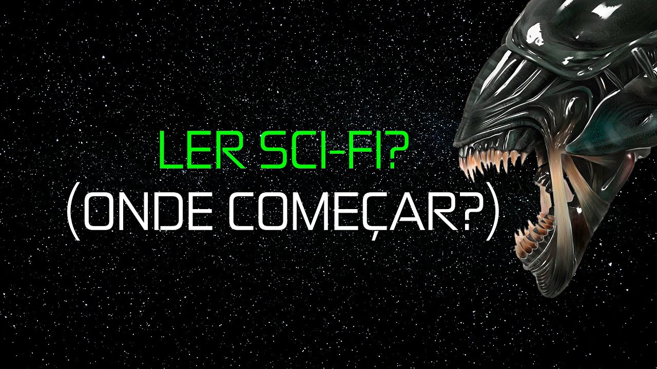 POR ONDE COMEÇAR A LER FICÇÃO CIENTÍFICA (SCI-FI)?