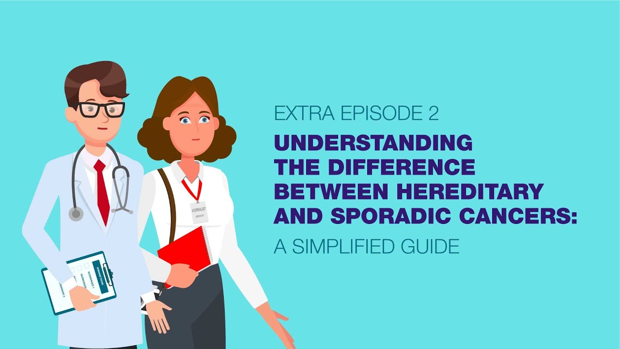 Understanding the difference between hereditary and sporadic cancers: a simplified guide