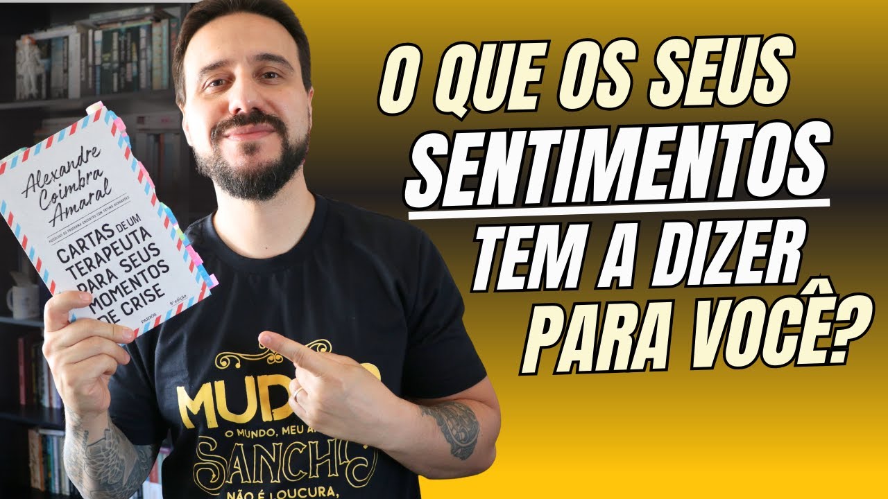 Cartas de um terapeuta para os seus momentos de crise, de Alexandre Coimbra Amaral