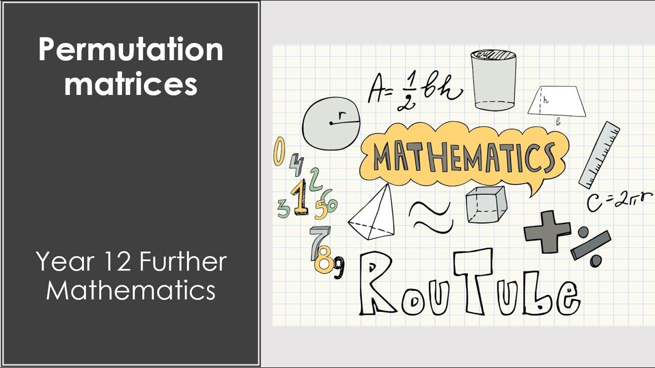 Permutation matrices | General Maths | RouTube