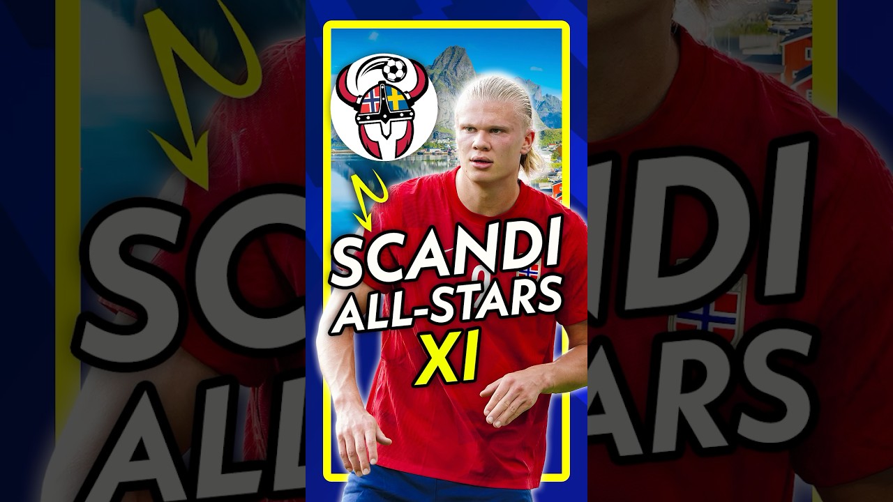 Building the BEST Scandinavia Combined XI 🏔️🥶