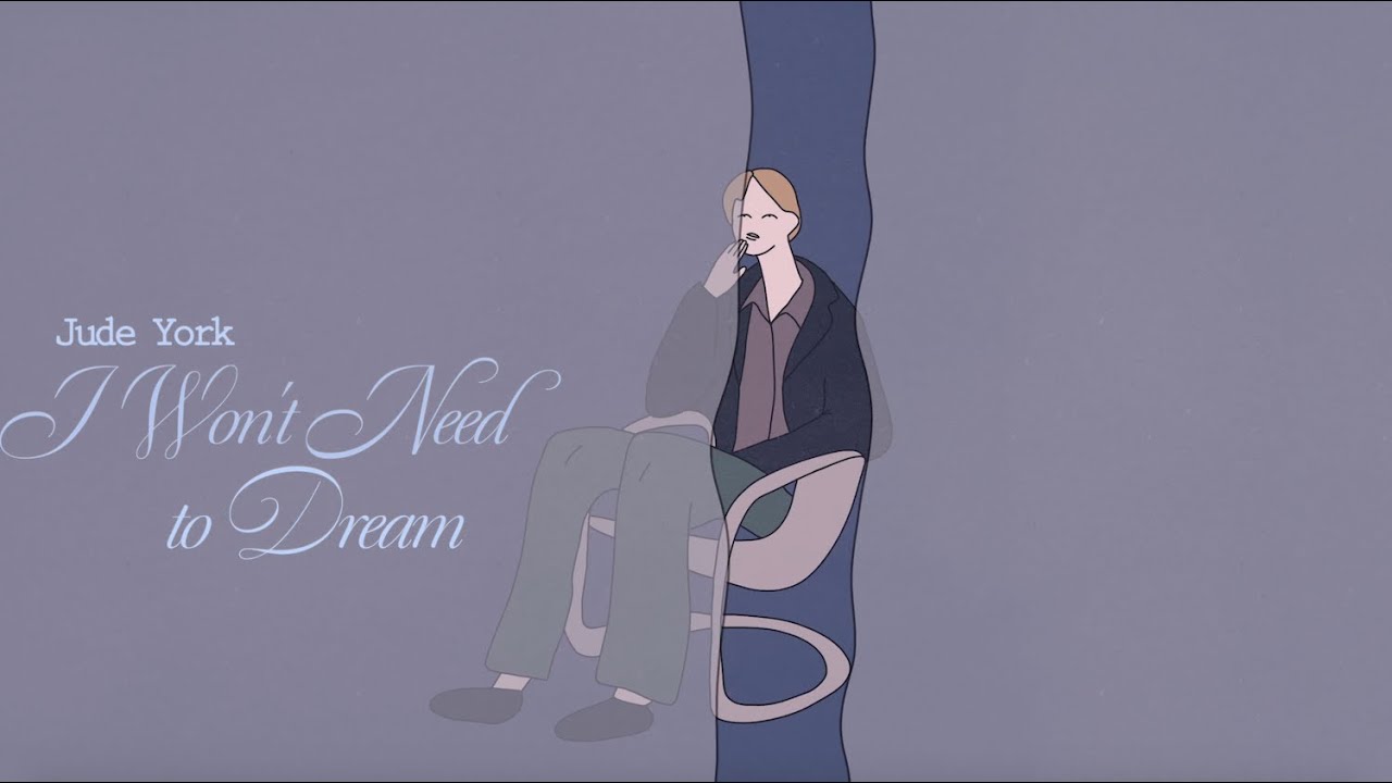 Jude York - I Won't Need to Dream (Official Visualiser)